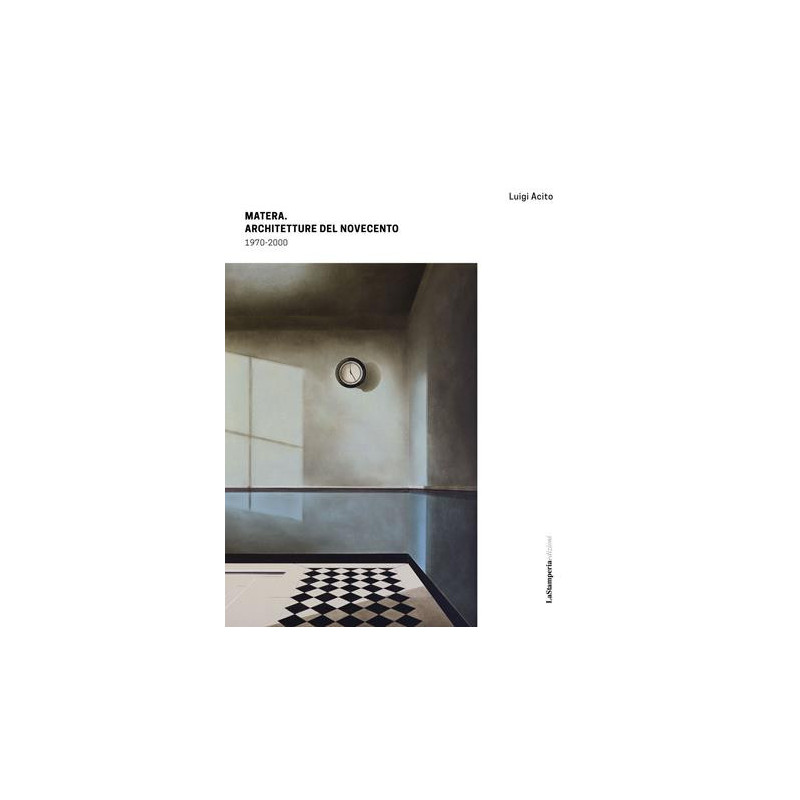 Matera. Architetture del Novecento 1970-2000. Ediz. illustrata