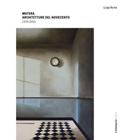 Matera. Architetture del Novecento 1970-2000. Ediz. illustrata